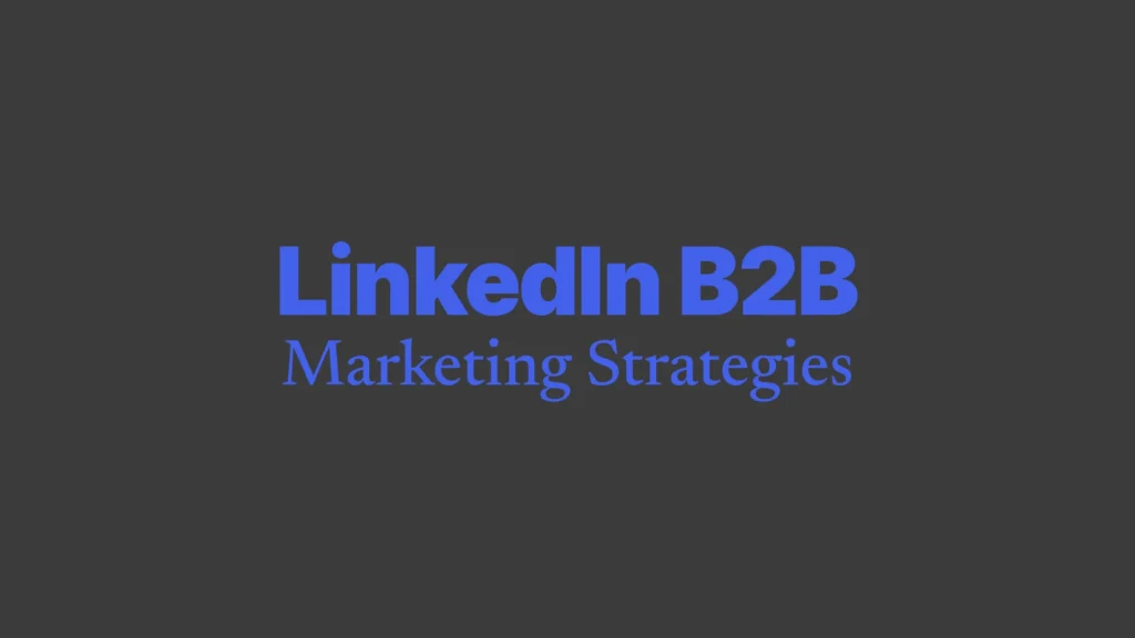 Discover top strategies for LinkedIn B2B marketing to optimize your company page, craft compelling content, leverage groups, and use automation tools effectively.